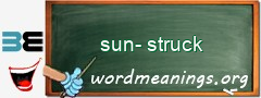 WordMeaning blackboard for sun-struck